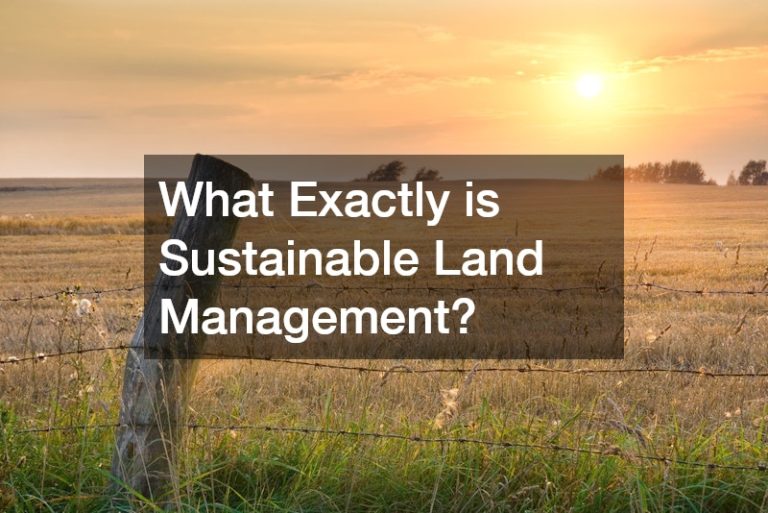 What Exactly is Sustainable Land Management?